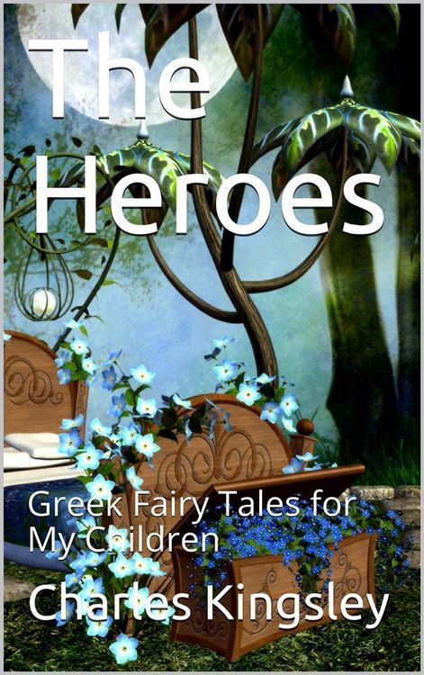 Produktbild: The Heroes; Or, Greek Fairy Tales for My Children