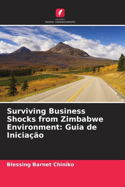 Produktbild: Surviving Business Shocks from Zimbabwe Environment: Guia de Inicia&ccedil;&atilde;o