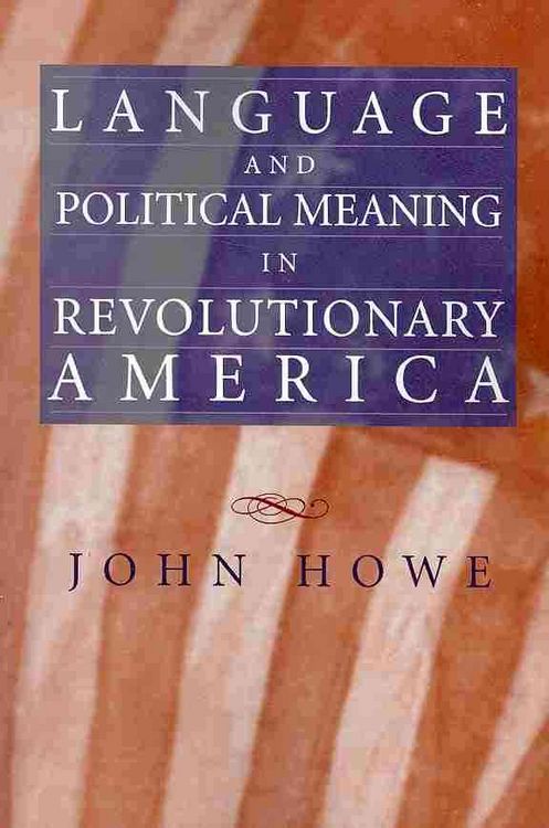 Produktbild: Howe, J: Language and Political Meaning in Revolutionary Am