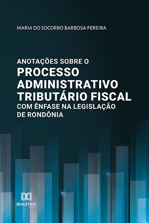 Produktbild: Anota&ccedil;&otilde;es sobre o processo administrativo tribut&aacute;rio fiscal com &ecirc;nfase na legisla&ccedil;&atilde;o de Rond&ocirc;nia