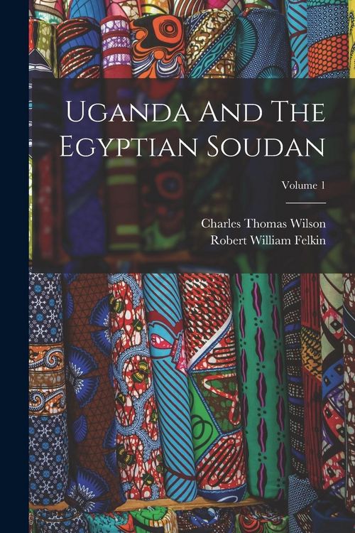 Produktbild: Uganda And The Egyptian Soudan; Volume 1