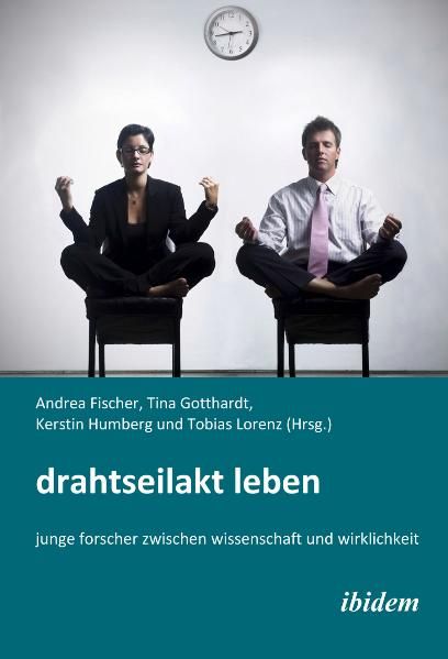 Produktbild: Drahtseilakt Leben. Junge Forscher zwischen Wissenschaft und Wirklichkeit