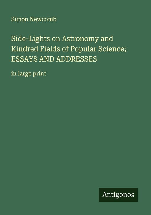 Produktbild: Side-Lights on Astronomy and Kindred Fields of Popular Science; ESSAYS AND ADDRESSES