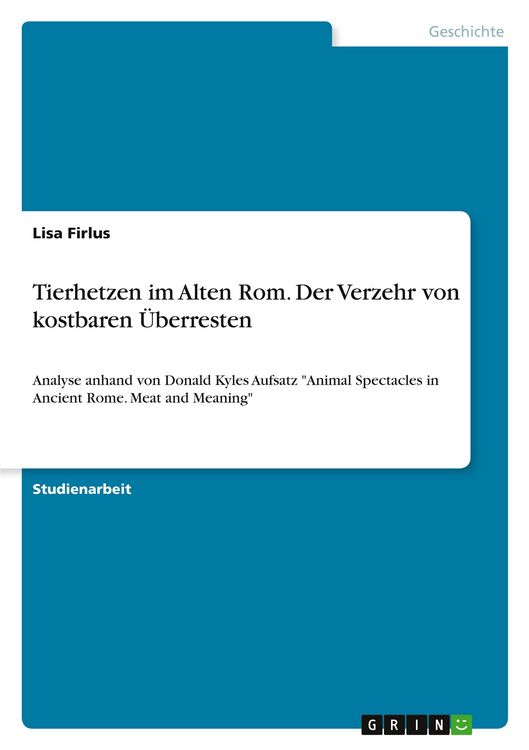 Produktbild: Tierhetzen im Alten Rom. Der Verzehr von kostbaren &Uuml;berresten