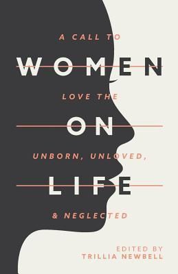 Produktbild: Women on Life: A Call to Love the Unborn, Unloved, & Neglected