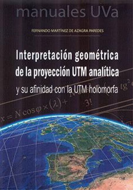 Produktbild: Interpretaci&oacute;n geom&eacute;trica de la proyecci&oacute;n UTM anal&iacute;tica y su afinidad con la UTM holomorfa