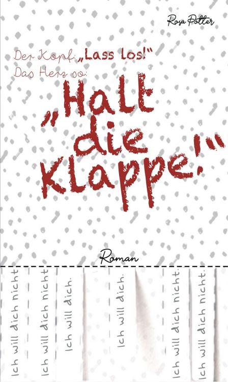 Produktbild: Der Kopf: &raquo;Lass los!&laquo; Das Herz so: &raquo;Halt die Klappe!&laquo;