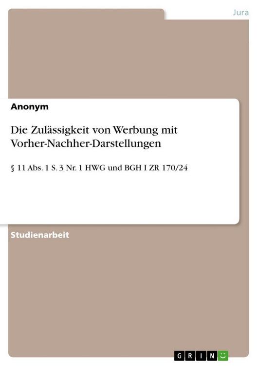 Produktbild: Die Zul&auml;ssigkeit von Werbung mit Vorher-Nachher-Darstellungen
