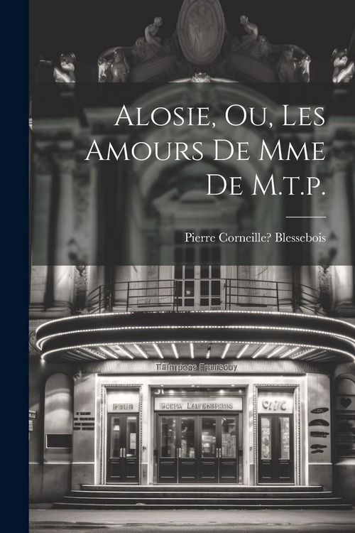 Produktbild: Alosie, Ou, Les Amours De Mme De M.t.p.