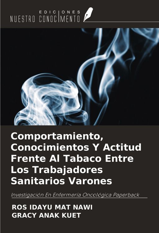 Produktbild: Comportamiento, Conocimientos Y Actitud Frente Al Tabaco Entre Los Trabajadores Sanitarios Varones