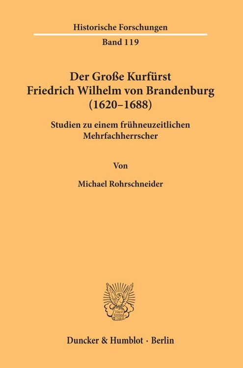 Produktbild: Der Gro&szlig;e Kurf&uuml;rst Friedrich Wilhelm von Brandenburg (1620&ndash;1688).