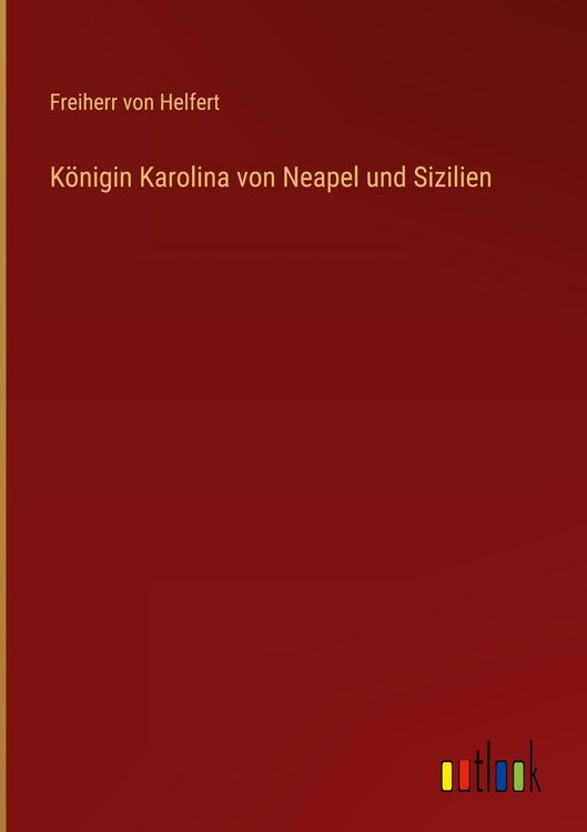 Produktbild: K&ouml;nigin Karolina von Neapel und Sizilien