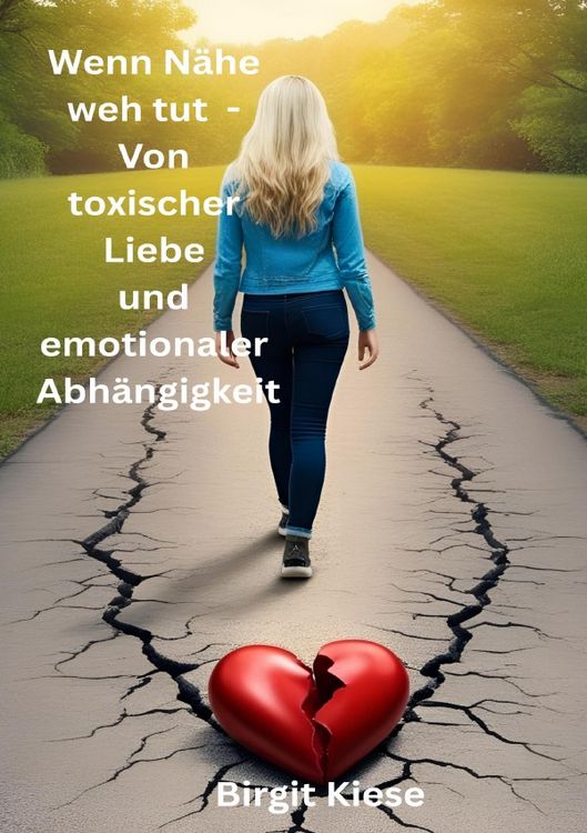 Produktbild: Was ich &uuml;ber Liebe lernen musste - Eine Reise in 20 Teilen / Wenn N&auml;he weh tut - Von toxischer Liebe und emotionaler Abh&auml;ngigkeit