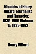 Produktbild: Memoirs of Henry Villard, Journalist and Financier, 1835-1900 (Volume 1); 1835-1862
