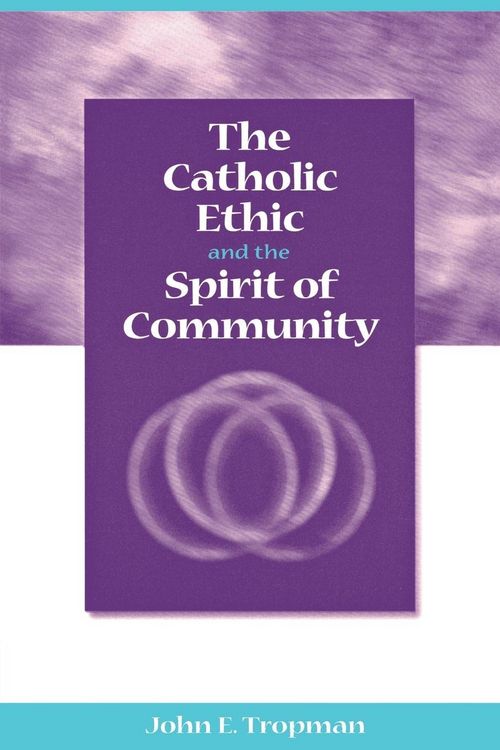 Produktbild: The Catholic Ethic and the Spirit of Community