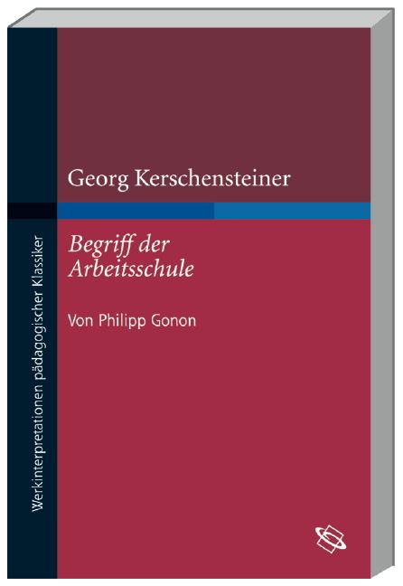 Produktbild: Georg Kerschensteiner "Begriff der Arbeitsschule"