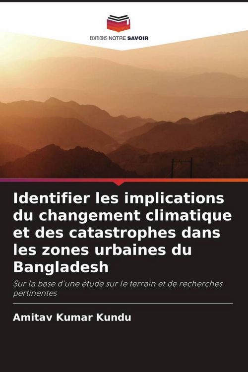 Produktbild: Identifier les implications du changement climatique et des catastrophes dans les zones urbaines du Bangladesh