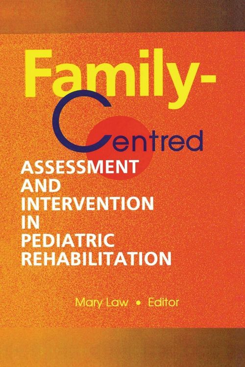 Produktbild: Family-Centred Assessment and Intervention in Pediatric Rehabilitation