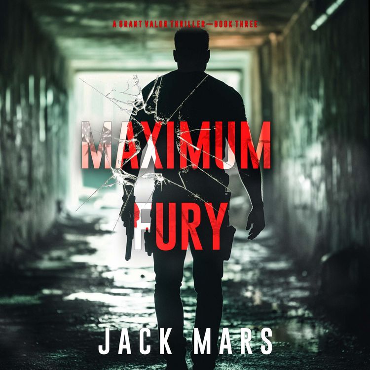 Produktbild: Maximum Fury (A Grant Valor Action Thriller&mdash;Book 3)
