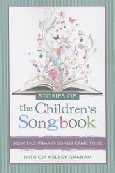 Produktbild: Stories of the Children's Songbook: How the Primary Songs Came to Be