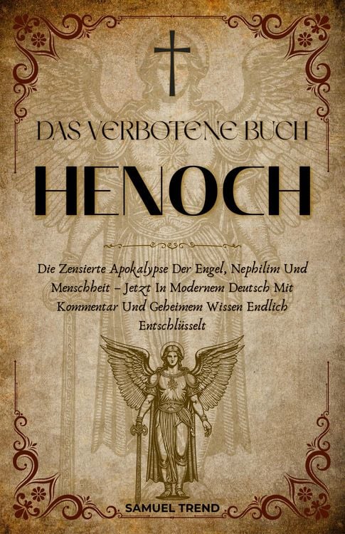 Produktbild: Das Verbotene Buch Henoch: Die Zensierte Apokalypse Der Engel, Nephilim Und Menschheit - Jetzt In Modernem Deutsch Mit Kommentar Und Geheimem Wissen E