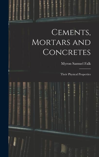 Produktbild: Cements, Mortars and Concretes: Their Physical Properties