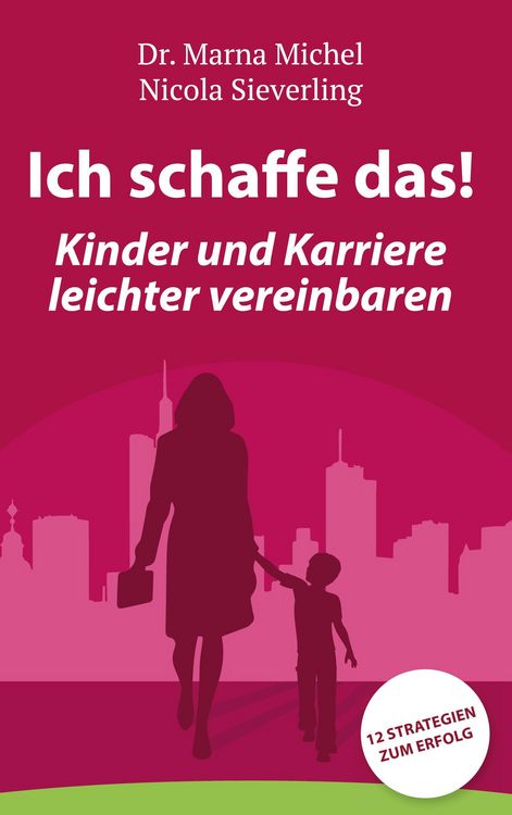 Produktbild: Ich schaffe das! Kinder und Karriere leichter vereinbaren