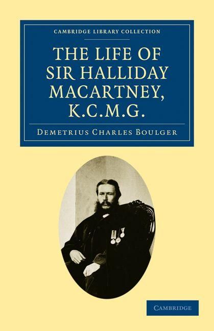 Produktbild: The Life of Sir Halliday Macartney, K.C.M.G.