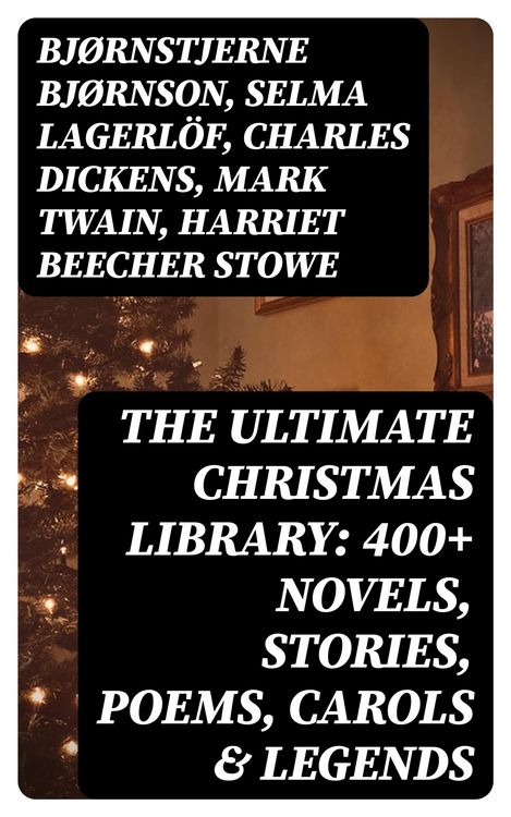 Produktbild: The Ultimate Christmas Library: 400+ Novels, Stories, Poems, Carols & Legends