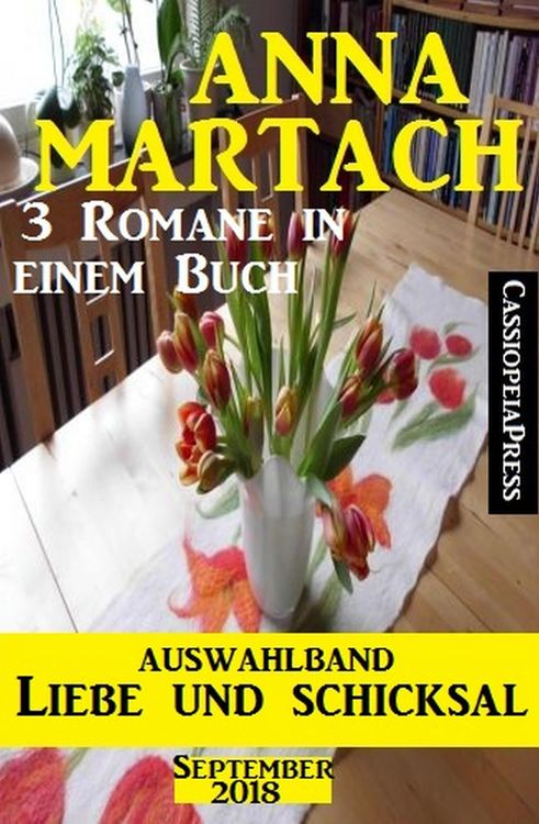 Produktbild: Auswahlband Anna Martach - Liebe und Schicksal September 2018: 3 Romane in einem Buch