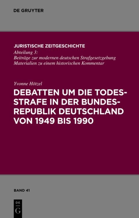 Produktbild: Debatten um die Todesstrafe in der Bundesrepublik Deutschland von 1949 bis 1990