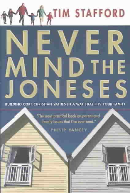 Produktbild: Never Mind the Joneses: Building Core Christian Values in a Way That Fits Your Family