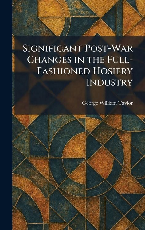 Produktbild: Significant Post-War Changes in the Full-Fashioned Hosiery Industry