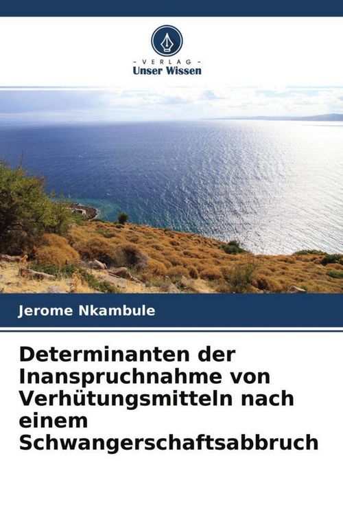 Produktbild: Determinanten der Inanspruchnahme von Verh&uuml;tungsmitteln nach einem Schwangerschaftsabbruch
