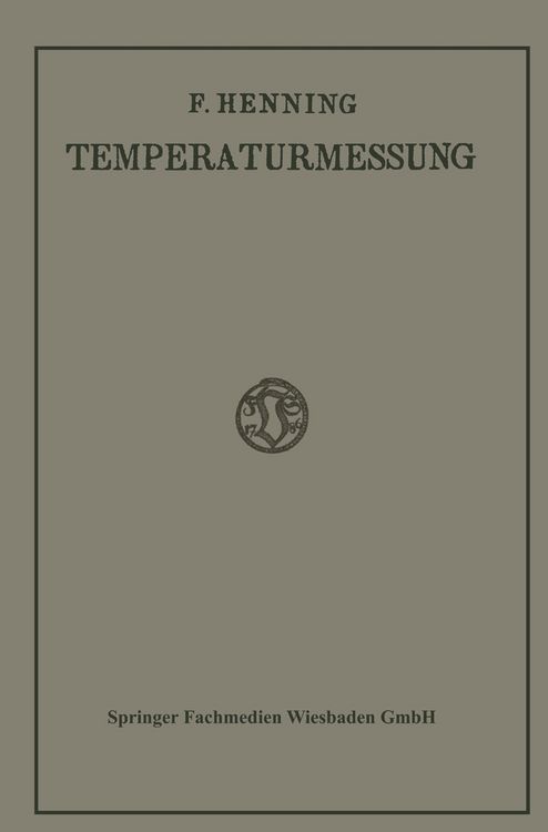 Produktbild: Die Grundlagen, Methoden und Ergebnisse der Temperaturmessung