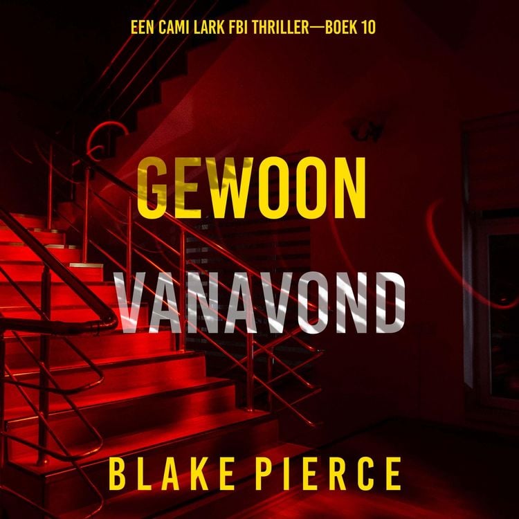 Produktbild: Gewoon Vanavond (Een Cami Lark FBI Thriller&mdash;Boek 10)