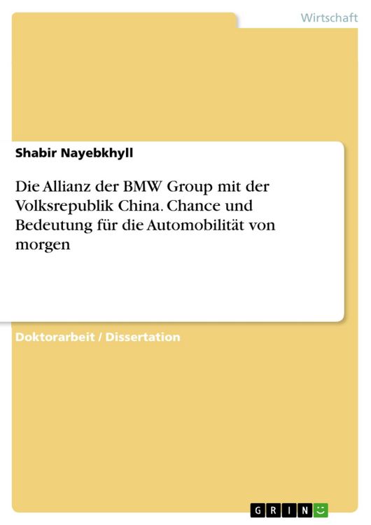 Produktbild: Die Allianz der BMW Group mit der Volksrepublik China. Chance und Bedeutung f&uuml;r die Automobilit&auml;t von morgen
