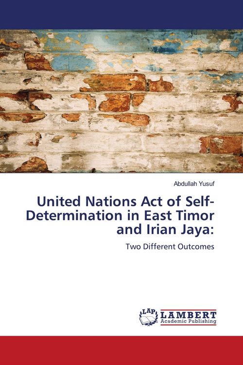 Produktbild: United Nations Act of Self-Determination in East Timor and Irian Jaya: