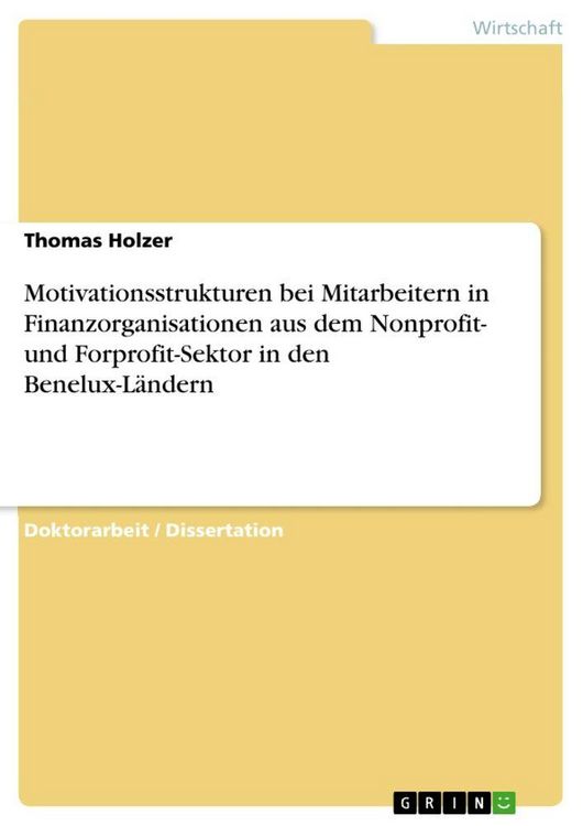 Produktbild: Motivationsstrukturen bei Mitarbeitern in Finanzorganisationen aus dem Nonprofit- und Forprofit-Sektor in den Benelux-L&auml;ndern