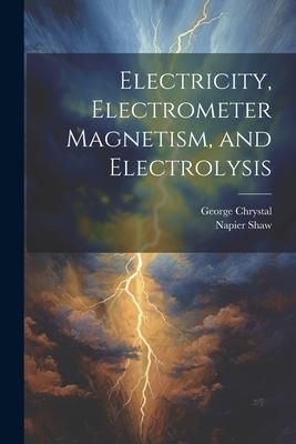 Produktbild: Electricity, Electrometer Magnetism, and Electrolysis