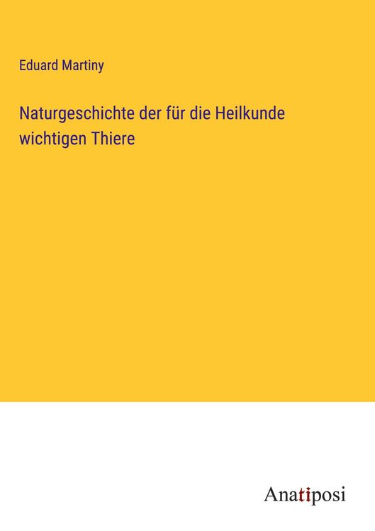 Produktbild: Naturgeschichte der f&uuml;r die Heilkunde wichtigen Thiere