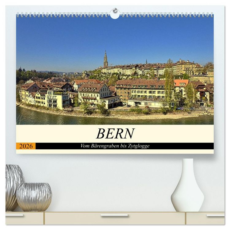 Produktbild: BERN - Vom B&auml;rengraben bis Zytglogge (hochwertiger Premium Wandkalender 2026 DIN A2 quer), Kunstdruck in Hochglanz