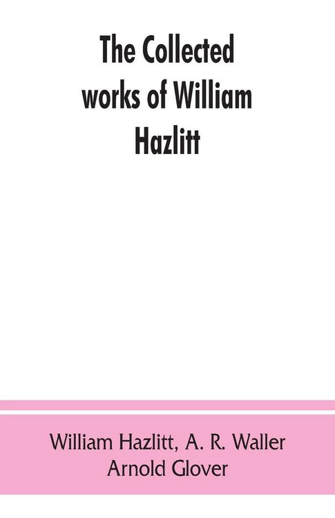 Produktbild: The collected works of William Hazlitt