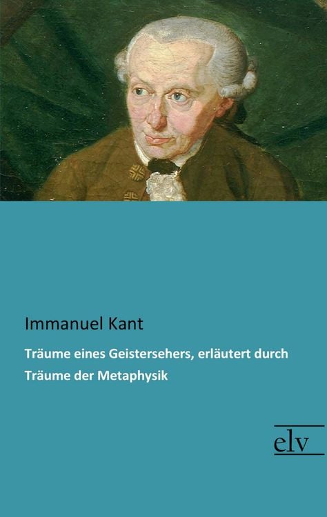 Produktbild: Tr&auml;ume eines Geistersehers, erl&auml;utert durch Tr&auml;ume der Metaphysik