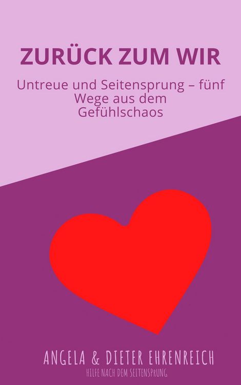 Produktbild: Zur&uuml;ck zum WIR: Untreue und Seitensprung - f&uuml;nf Wege aus dem Gef&uuml;hlschaos