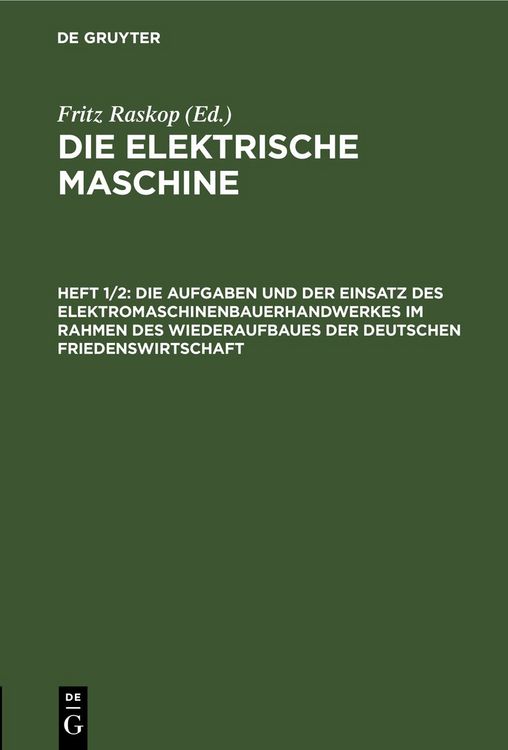 Produktbild: Die Aufgaben und der Einsatz des Elektromaschinenbauerhandwerkes im Rahmen des Wiederaufbaues der deutschen Friedenswirtschaft