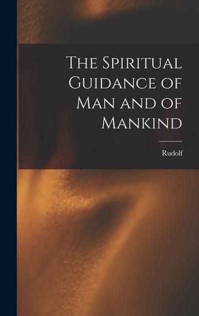 Produktbild: The Spiritual Guidance of Man and of Mankind
