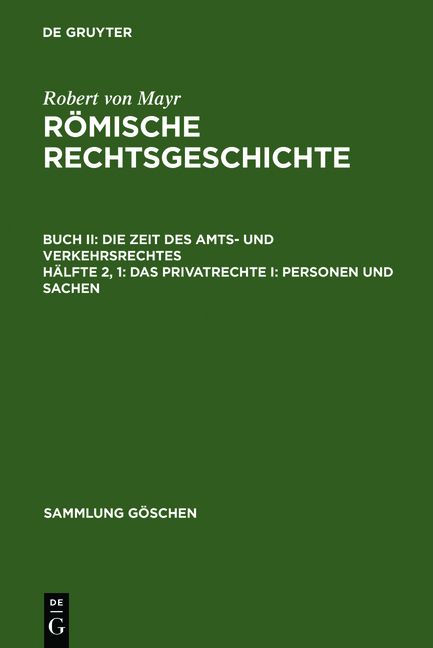 Produktbild: Robert von Mayr: R&ouml;mische Rechtsgeschichte. Die Zeit des Amts- und Verkehrsrechtes / Das Privatrechte I: Personen und Sachen