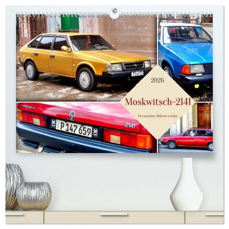 Produktbild: Moskwitsch-2141 - Ein russischer Oldtimer in Kuba (hochwertiger Premium Wandkalender 2026 DIN A2 quer), Kunstdruck in Hochglanz