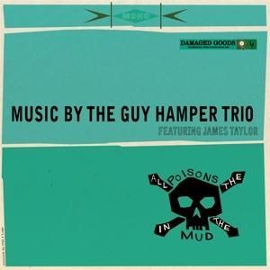 Produktbild: Guy Hamper Trio Featuring James Taylor, T: All The Poisons I